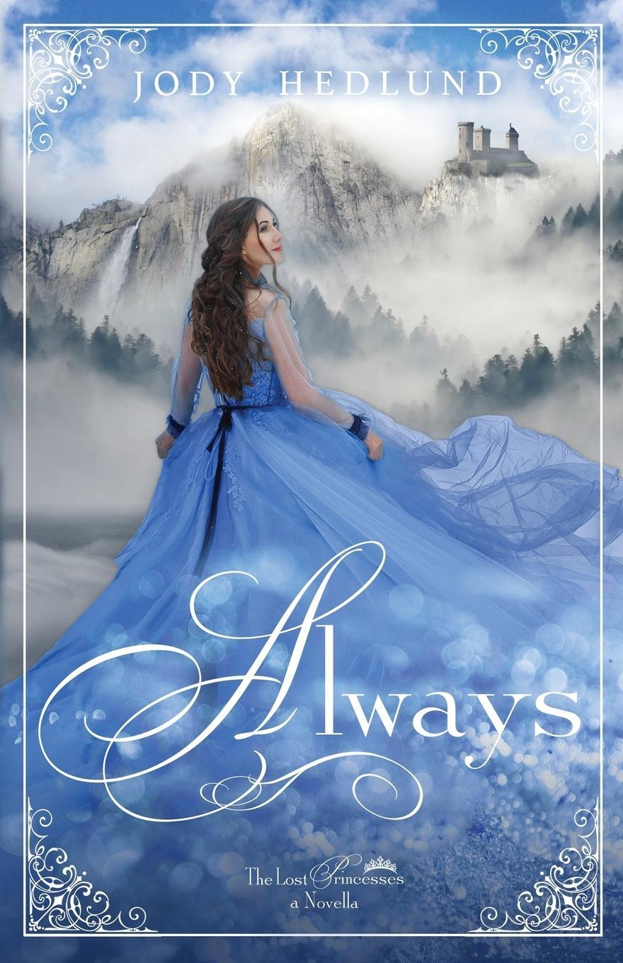 Cover: 9781733753401 | Always | A Lost Princesses Novella | Jody Hedlund | Taschenbuch | 2019