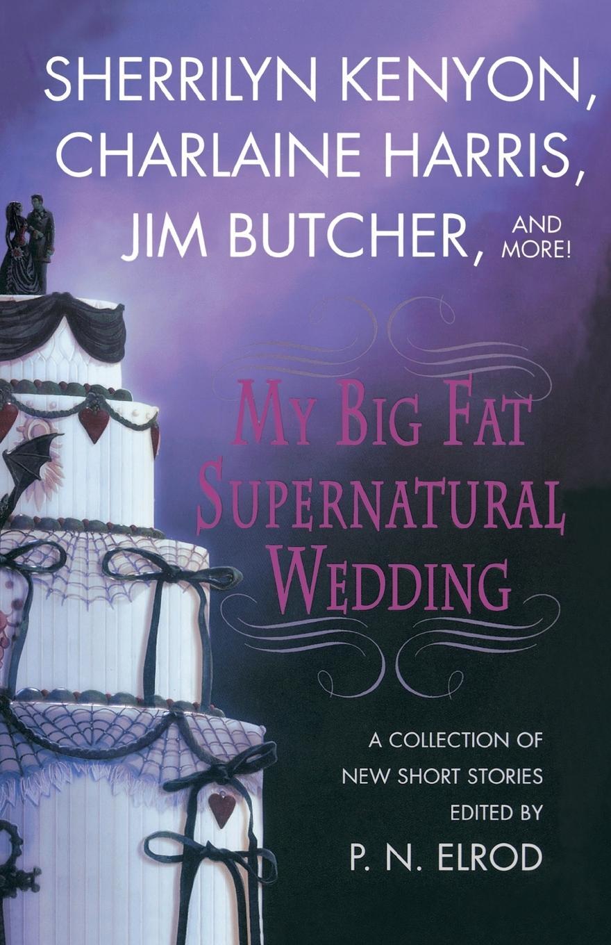 Cover: 9780312343606 | My Big Fat Supernatural Wedding | P. N. Elrod (u. a.) | Taschenbuch
