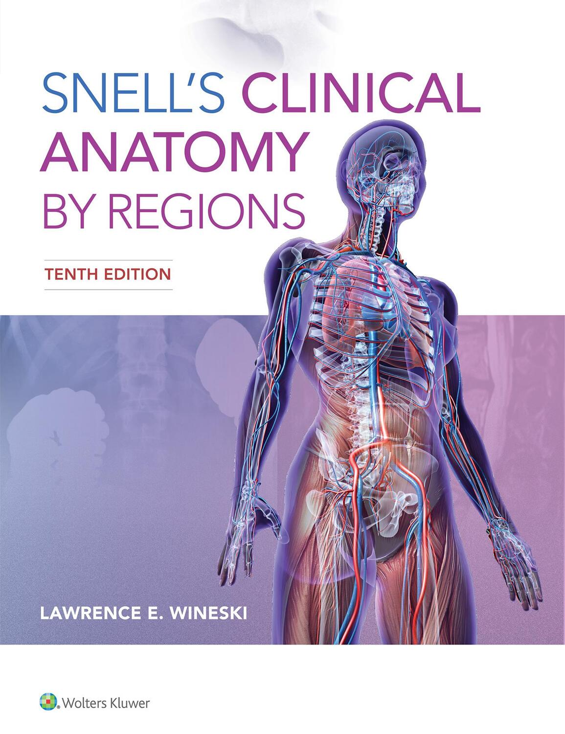Cover: 9781496345646 | Snell's Clinical Anatomy by Regions | Dr. Lawrence E., PhD Wineski