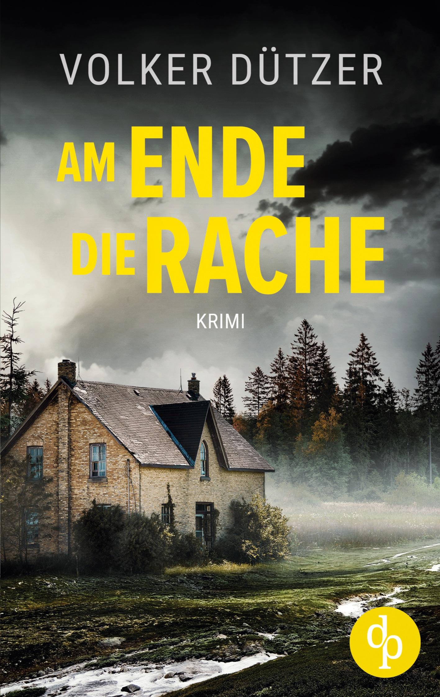 Cover: 9783987789038 | Am Ende die Rache | Volker Dützer | Taschenbuch | 408 S. | Deutsch