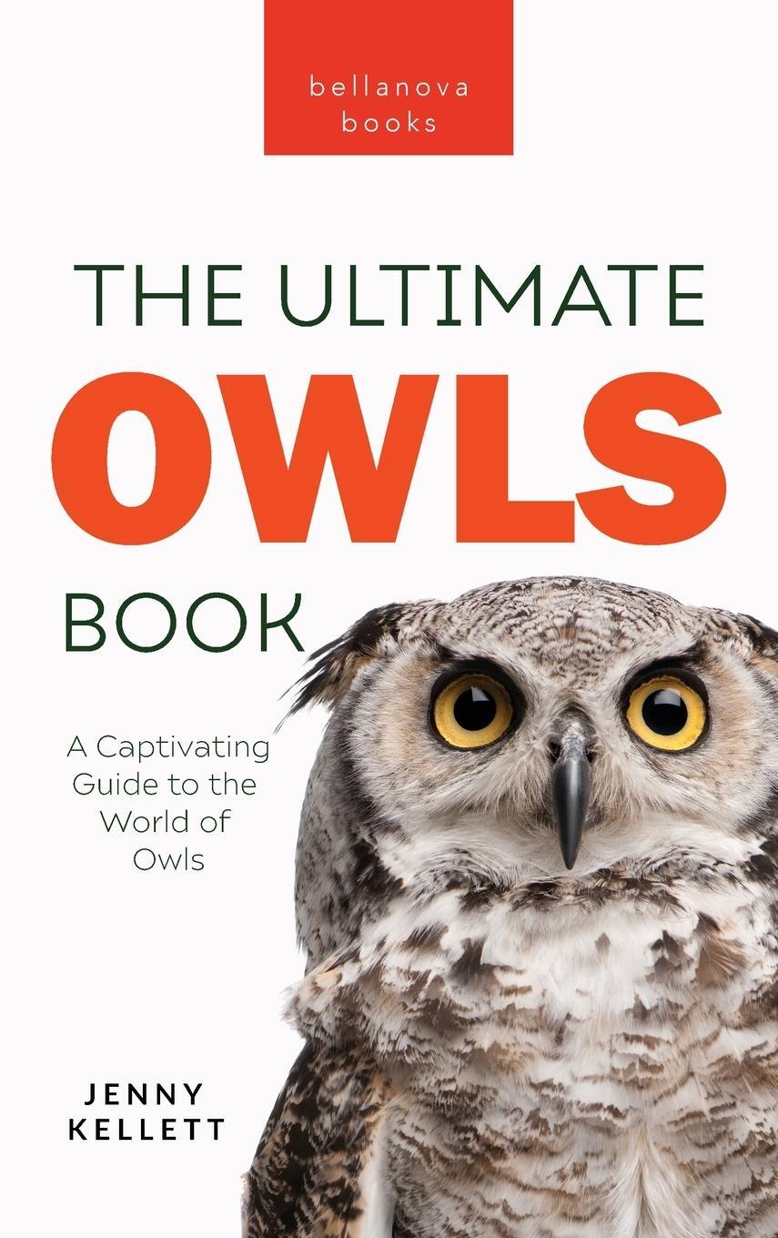 Cover: 9786192641528 | Owls The Ultimate Book | A Captivating Guide to the World of Owls