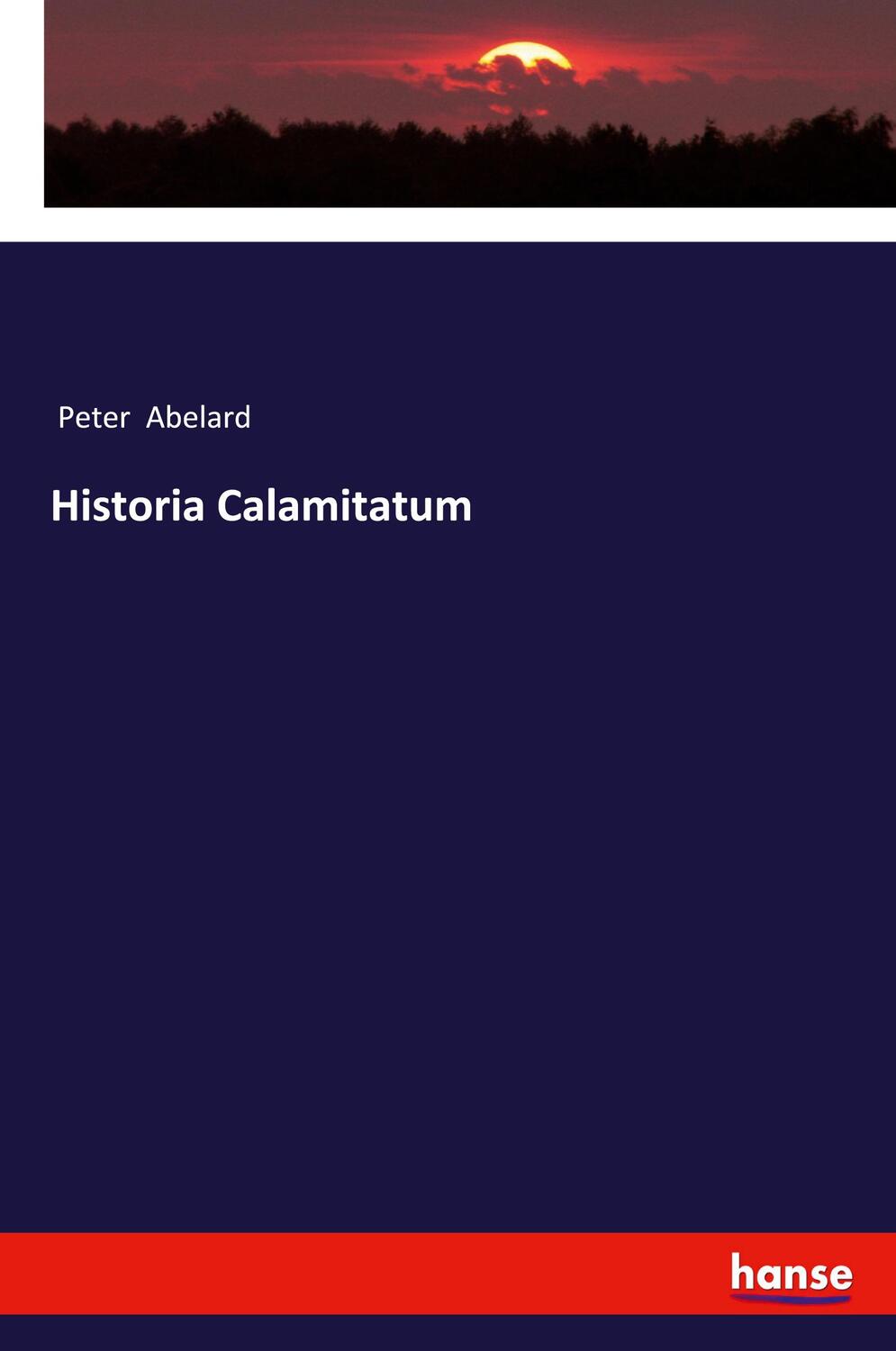 Cover: 9783337546526 | Historia Calamitatum | Peter Abelard | Taschenbuch | Paperback | 96 S.