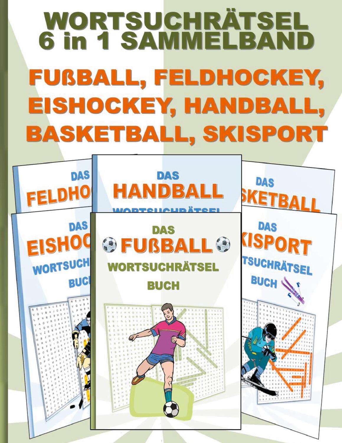 Cover: 9783754398432 | WORTSUCHRÄTSEL 6 in 1 SAMMELBAND FUßBALL, FELDHOCKEY, EISHOCKEY,...