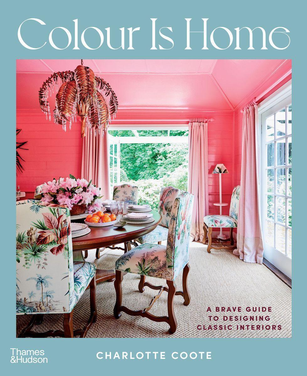 Cover: 9781760761561 | Colour is Home | A Brave Guide to Designing Classic Interiors | Coote