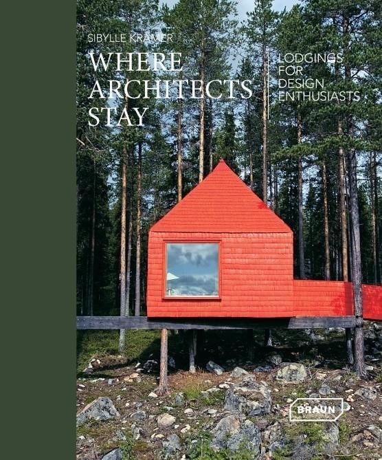 Cover: 9783037682081 | Where Architects Stay | Lodgings for Design Enthusiasts | Kramer