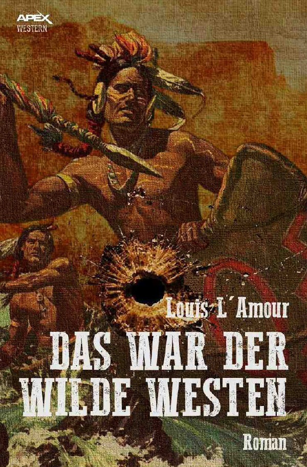 Cover: 9783748504047 | DAS WAR DER WILDE WESTEN | Der Roman zum Film | Taschenbuch | 396 S.