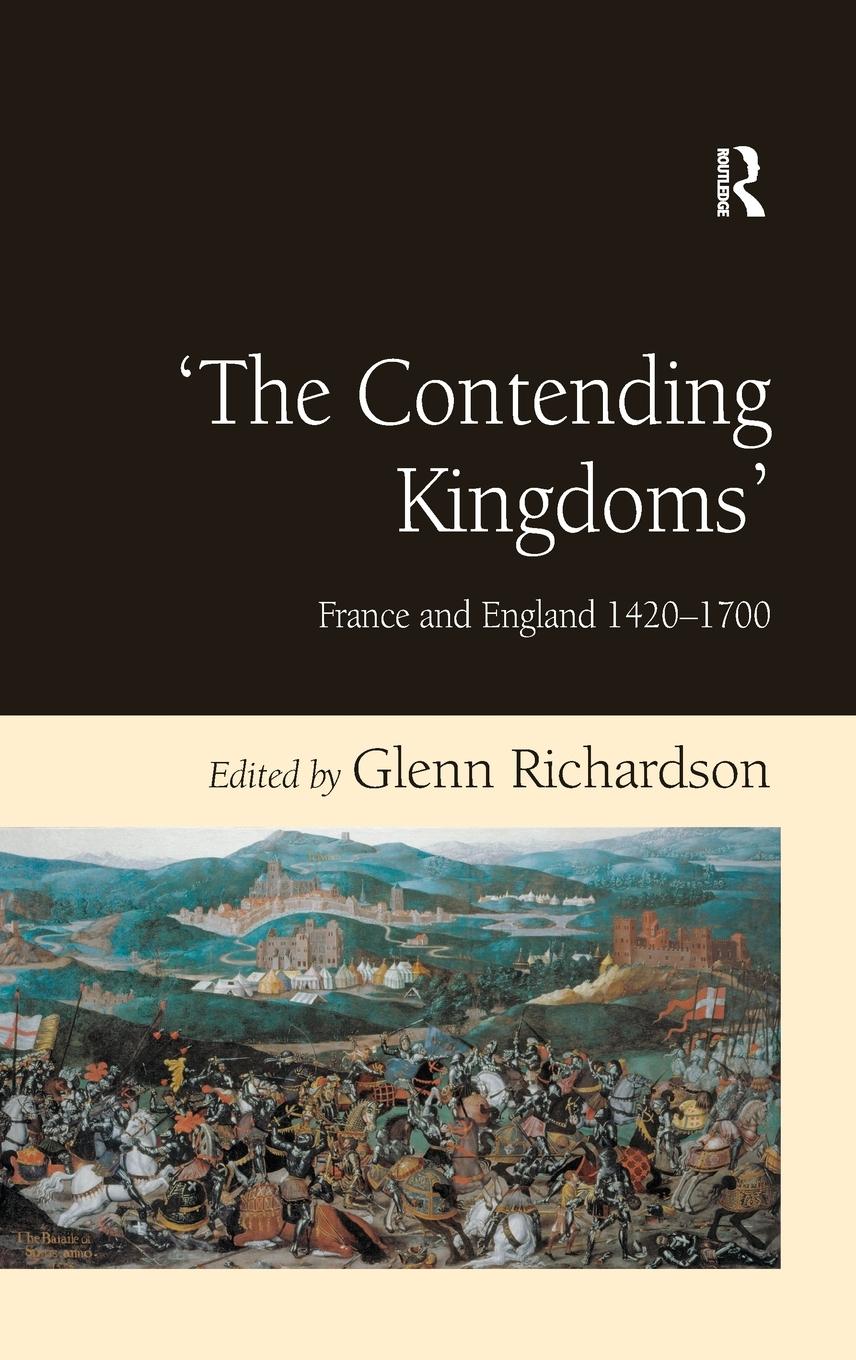 Cover: 9780754657897 | 'The Contending Kingdoms' | France and England 1420-1700 | Richardson