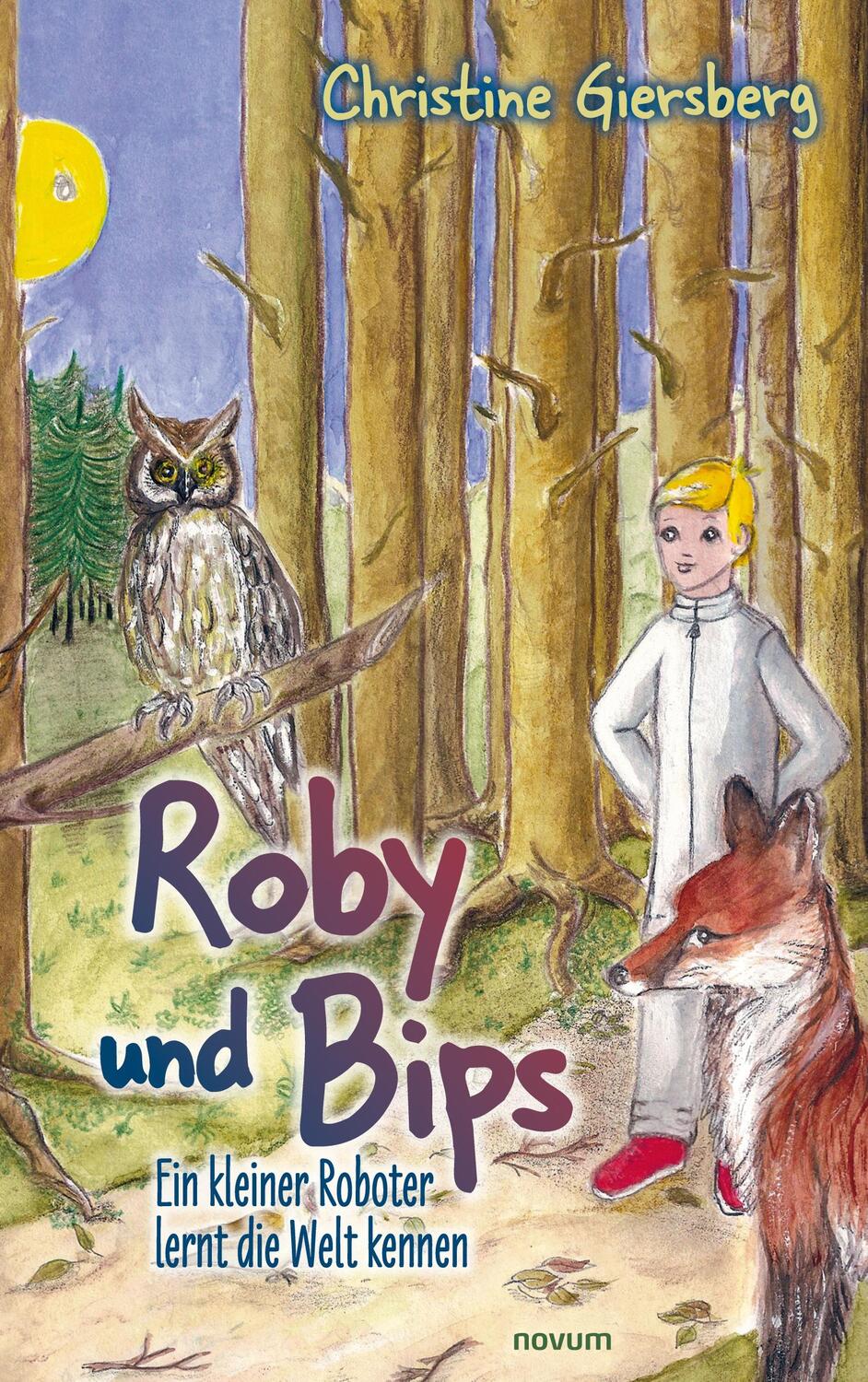 Cover: 9783991079583 | Roby und Bips | Ein kleiner Roboter lernt die Welt kennen | Giersberg
