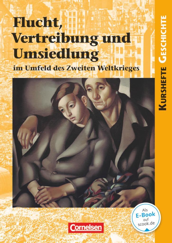 Cover: 9783061110987 | Kurshefte Geschichte: Flucht, Vertreibung und Umsiedlung im Umfeld...