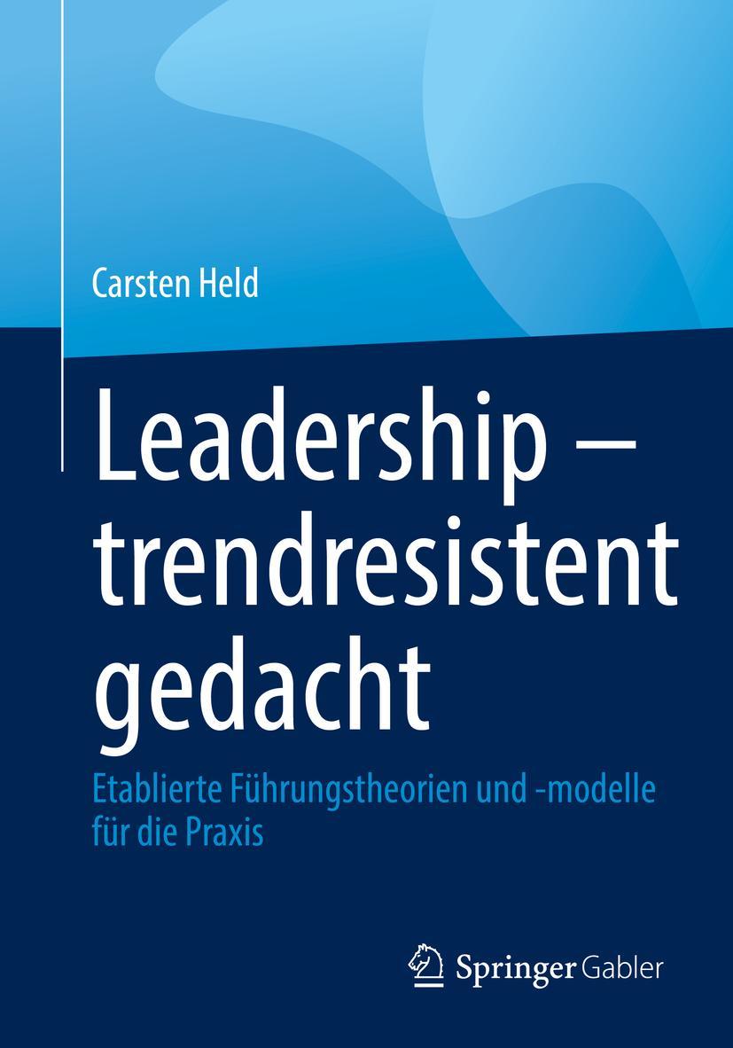 Cover: 9783662659045 | Leadership - trendresistent gedacht | Carsten Held | Taschenbuch | XIX