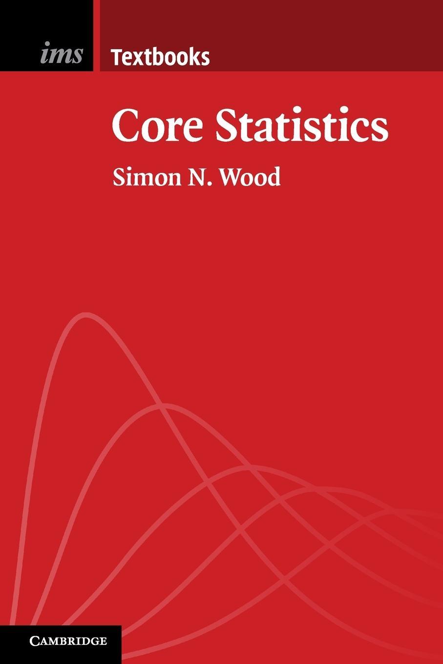 Cover: 9781107415041 | Core Statistics | Simon N. Wood | Taschenbuch | Paperback | Englisch