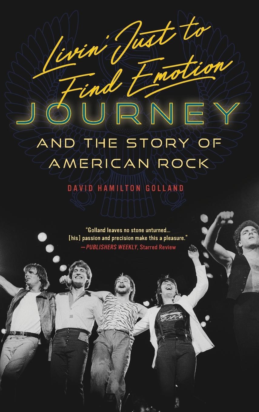 Cover: 9781538187012 | Livin' Just to Find Emotion | Journey and the Story of American Rock