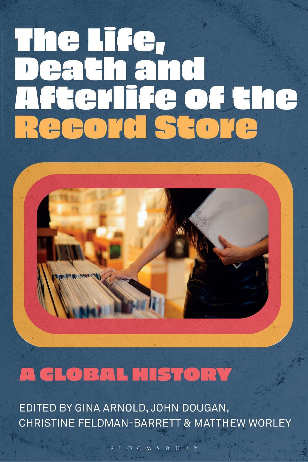 Cover: 9781501384516 | The Life, Death, and Afterlife of the Record Store | A Global History
