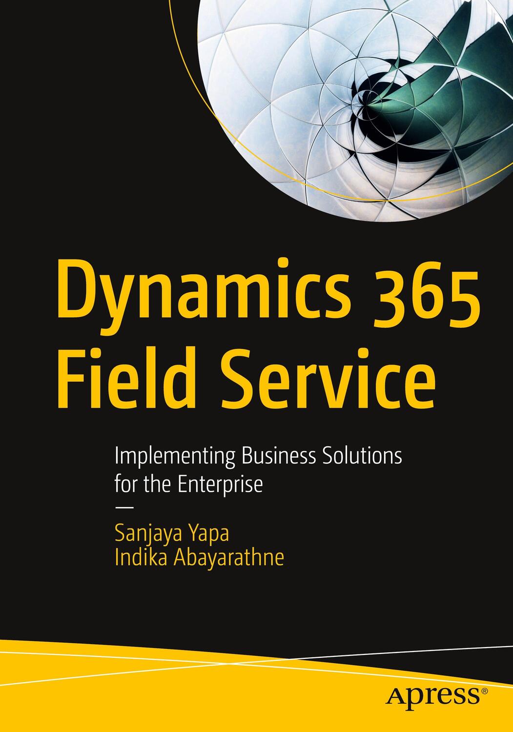 Cover: 9781484264072 | Dynamics 365 Field Service | Indika Abayarathne (u. a.) | Taschenbuch
