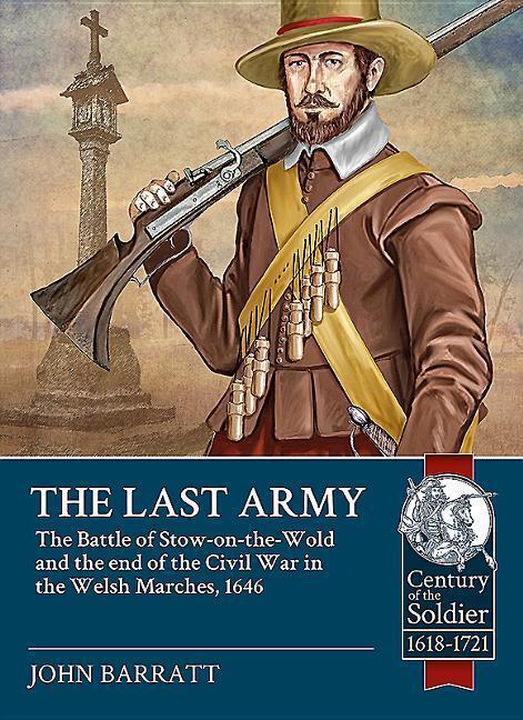 Cover: 9781912390212 | The Last Army: The Battle of Stow-On-The-Wold and the End of the...