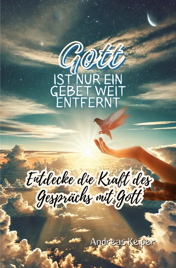 Cover: 9783818765347 | Gott ist nur ein Gebet weit entfernt | Andreas Keiper | Taschenbuch