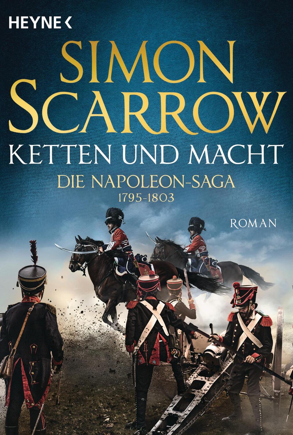 Cover: 9783453471719 | Ketten und Macht - Die Napoleon-Saga 1795 - 1803 | Simon Scarrow