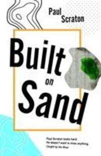 Cover: 9781910312339 | Built on Sand | Paul Scraton | Taschenbuch | Englisch | 2019