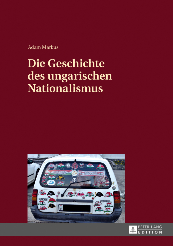 Cover: 9783631625637 | Die Geschichte des ungarischen Nationalismus | Adam Markus | Buch