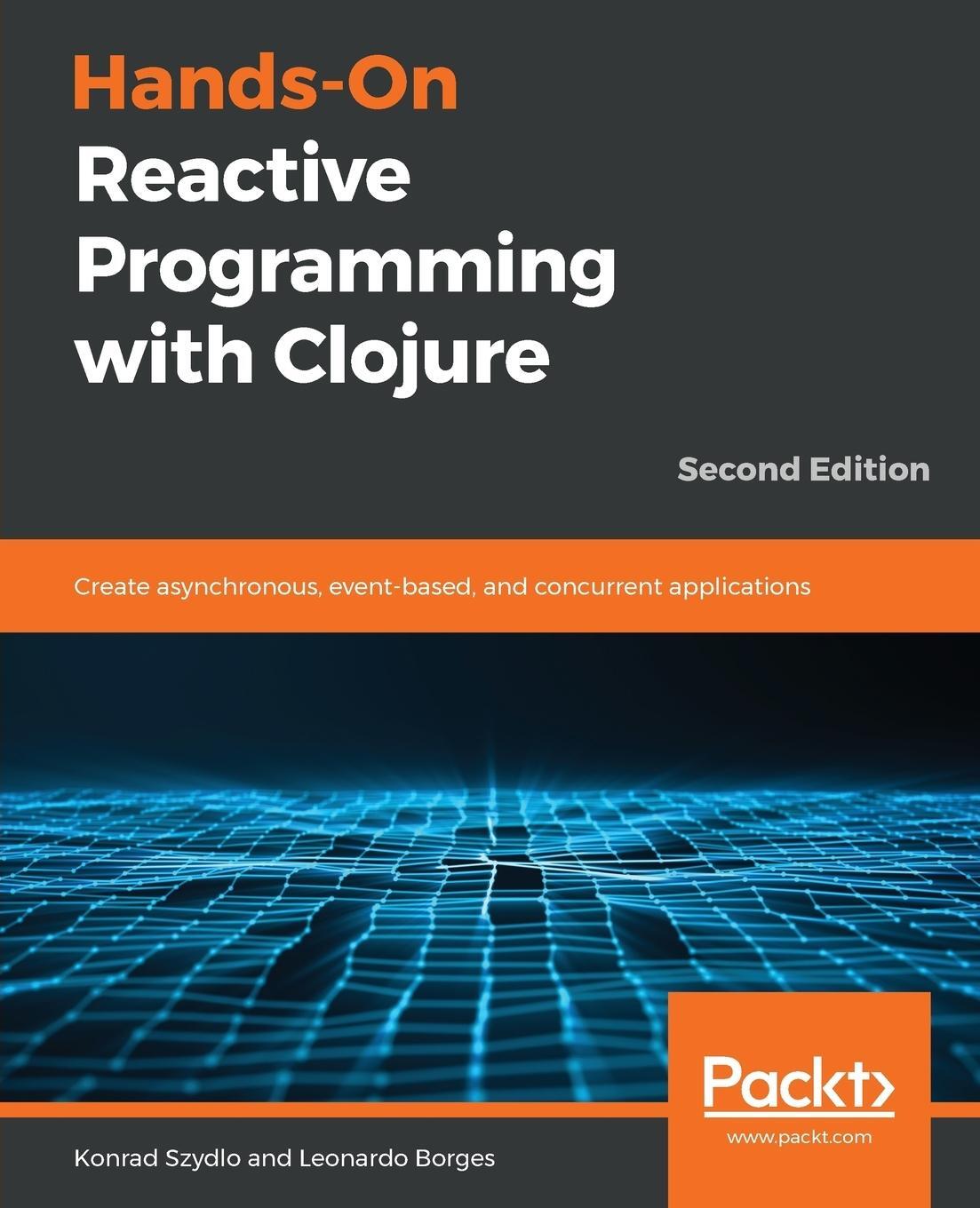 Cover: 9781789346138 | Hands-On Reactive Programming with Clojure, Second Edition | Buch