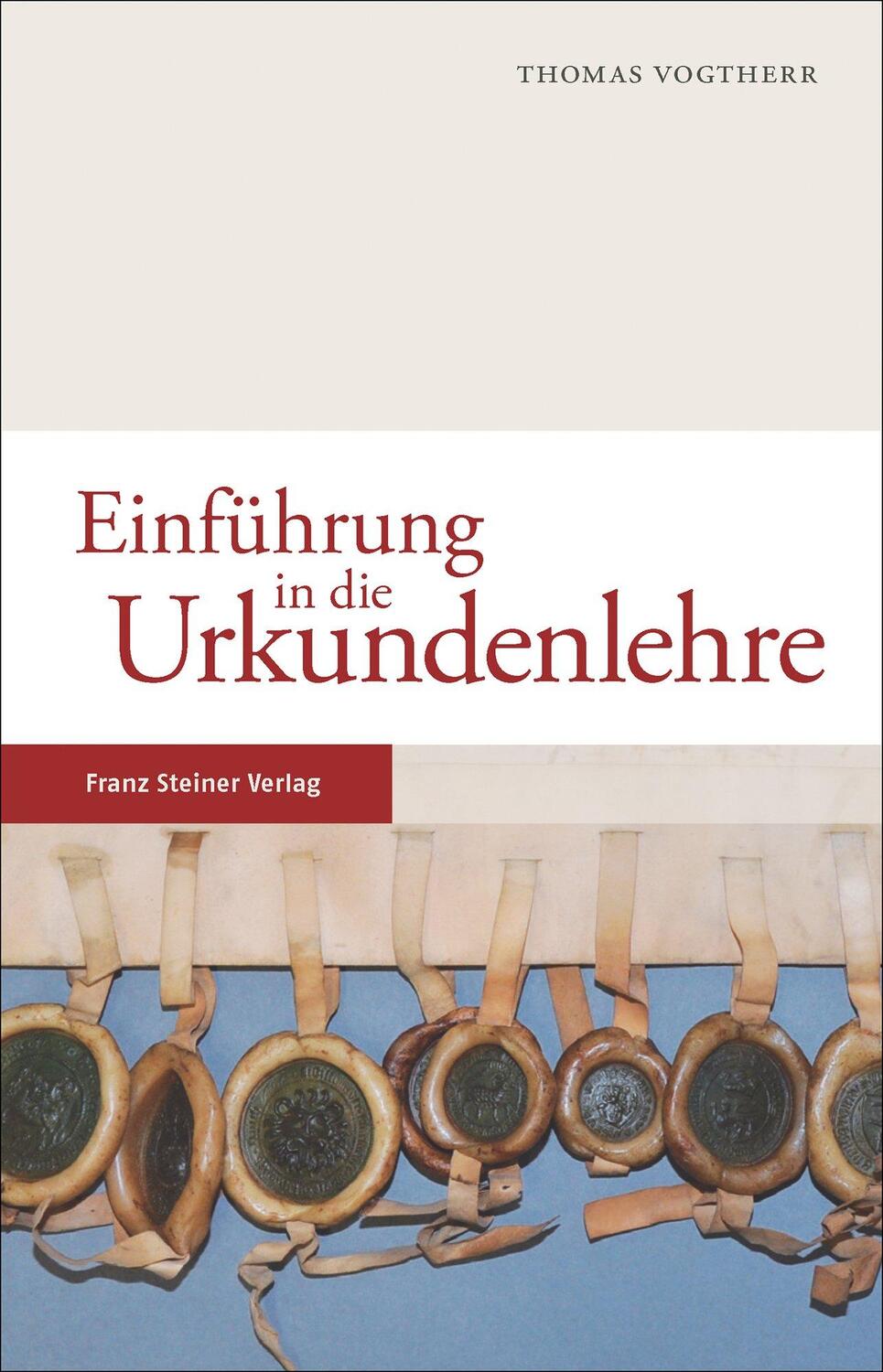 Cover: 9783515117067 | Einführung in die Urkundenlehre | Thomas Vogtherr | Taschenbuch | 2017