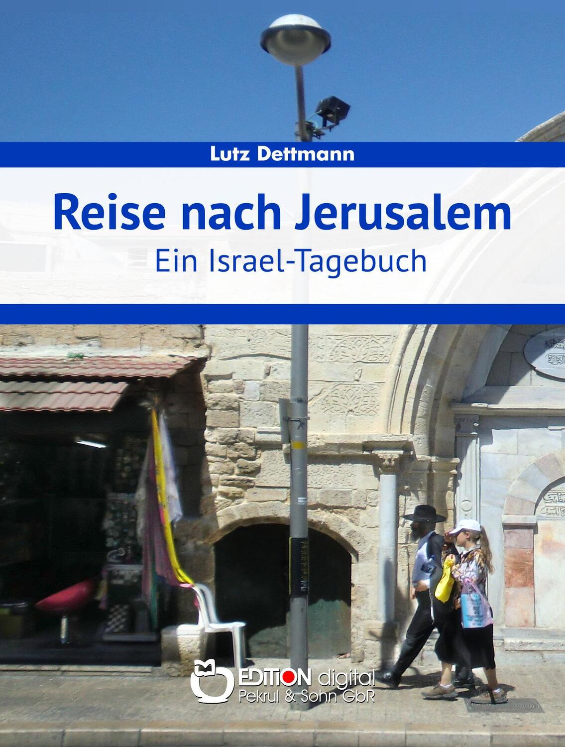 Cover: 9783956556999 | Reise nach Jerusalem | Ein Israel-Tagebuch | Lutz Dettmann | Buch