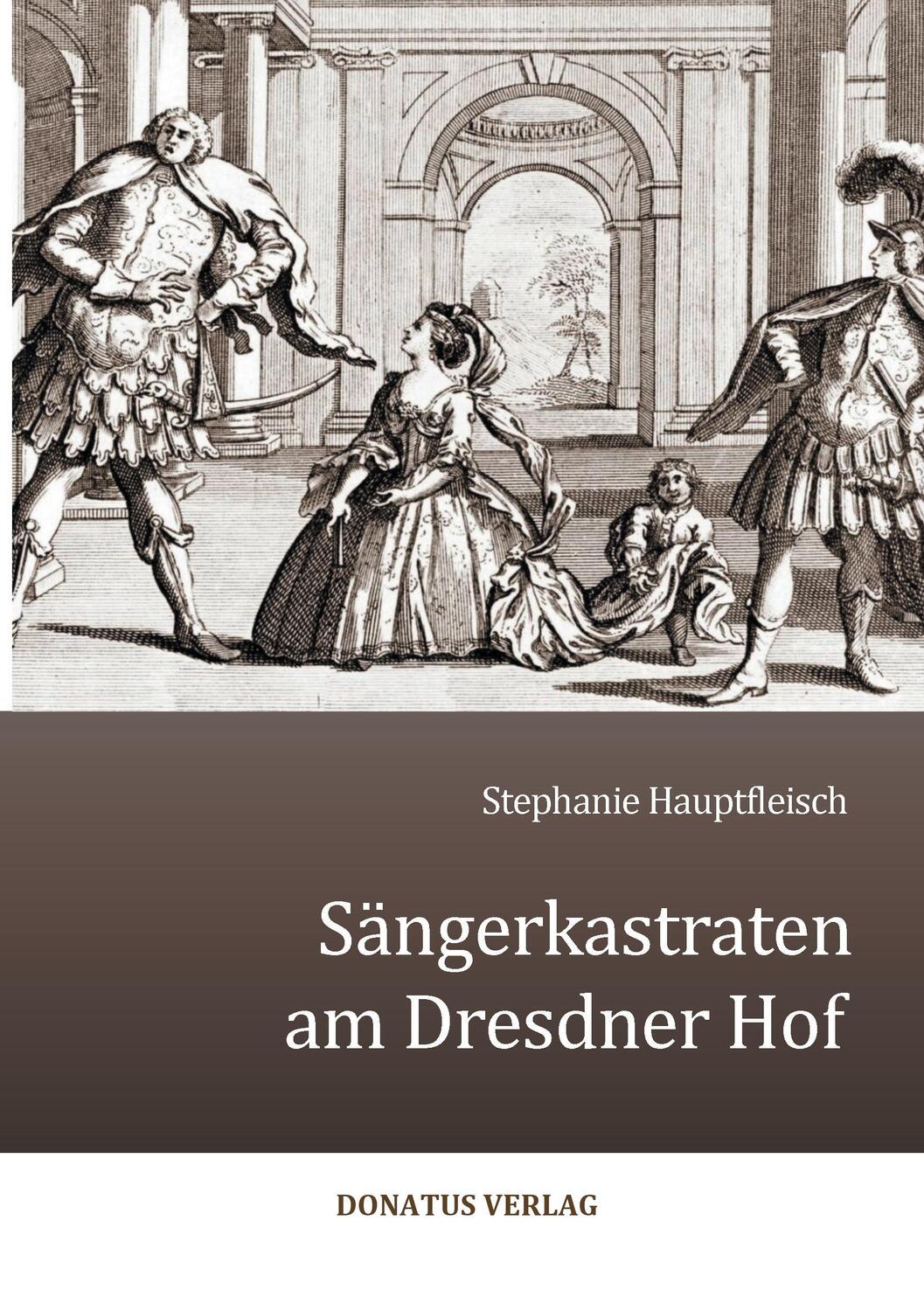 Cover: 9783946710011 | Sängerkastraten am Dresdner Hof | Stephanie Hauptfleisch | Taschenbuch