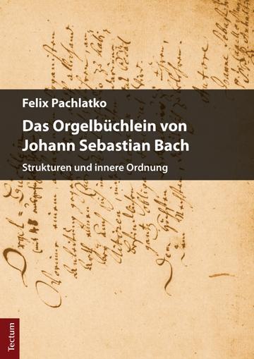 Cover: 9783828838987 | Das Orgelbüchlein von Johann Sebastian Bach | Felix Pachlatko | Buch