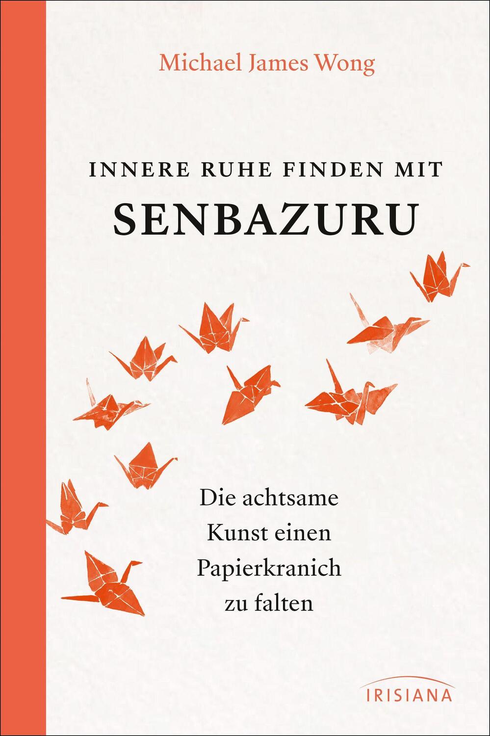 Cover: 9783424154306 | Innere Ruhe finden mit Senbazuru | Michael James Wong | Buch | 272 S.