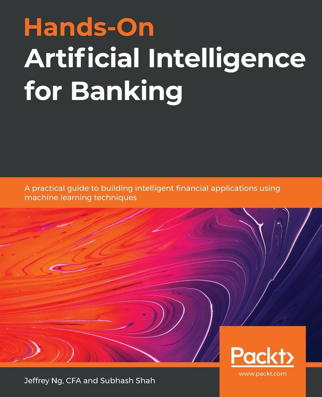 Cover: 9781788830782 | Hands-On Artificial Intelligence for Banking | Jeffrey Ng (u. a.)