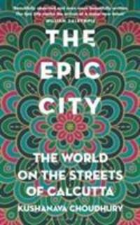 Cover: 9781408888889 | The Epic City | Kushanava Choudhury | Buch | Gebunden | Englisch