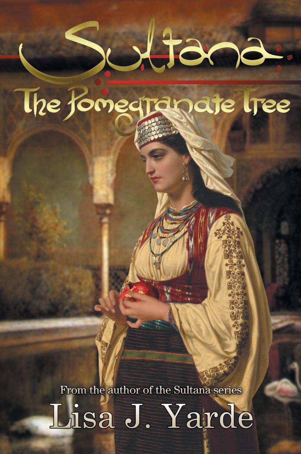Cover: 9781939138170 | Sultana | The Pomegranate Tree: A Novel of Moorish Spain | Yarde
