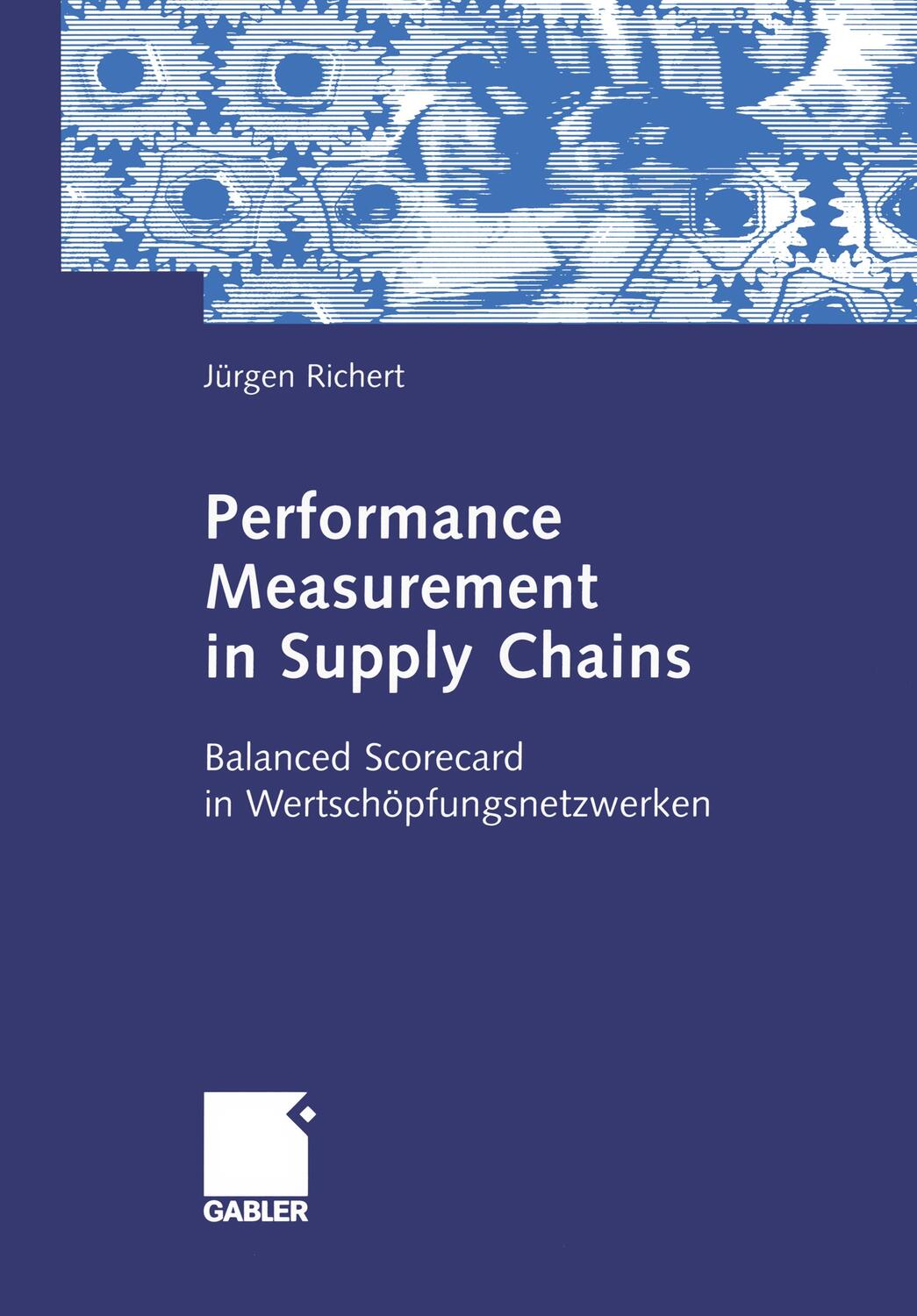 Cover: 9783834901835 | Performance Measurement in Supply Chains | Jürgen Richert | Buch | xi