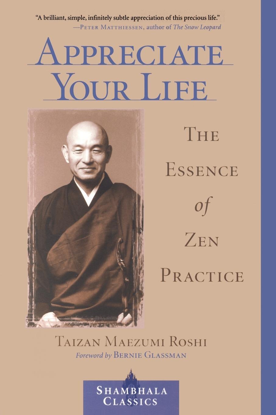 Cover: 9781570629167 | Appreciate Your Life | The Essence of Zen Practice | Taizan Maezumi