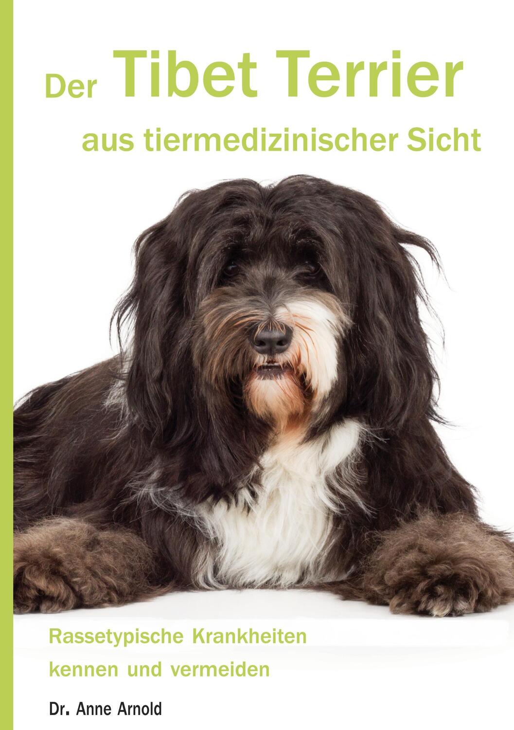 Cover: 9783759759702 | Der Tibet Terrier aus tiermedizinischer Sicht | Anne Arnold | Buch