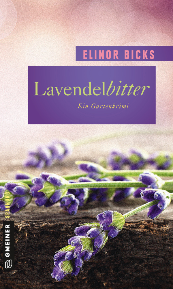 Cover: 9783839216439 | Lavendelbitter | Ein Gartenkrimi | Elinor Bicks | Taschenbuch | 349 S.