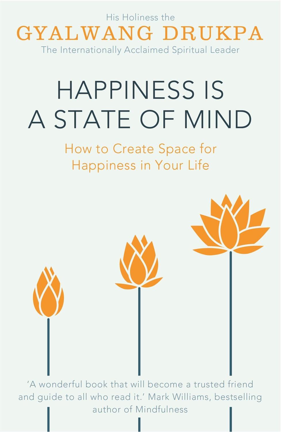 Cover: 9781444784749 | Happiness is a State of Mind | His Holiness The Gyalwang Drukpa | Buch