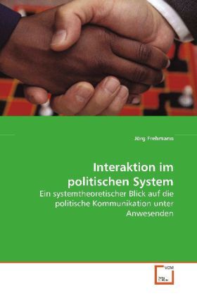 Cover: 9783639081091 | Interaktion im politischen System | Jörg Frehmann | Taschenbuch