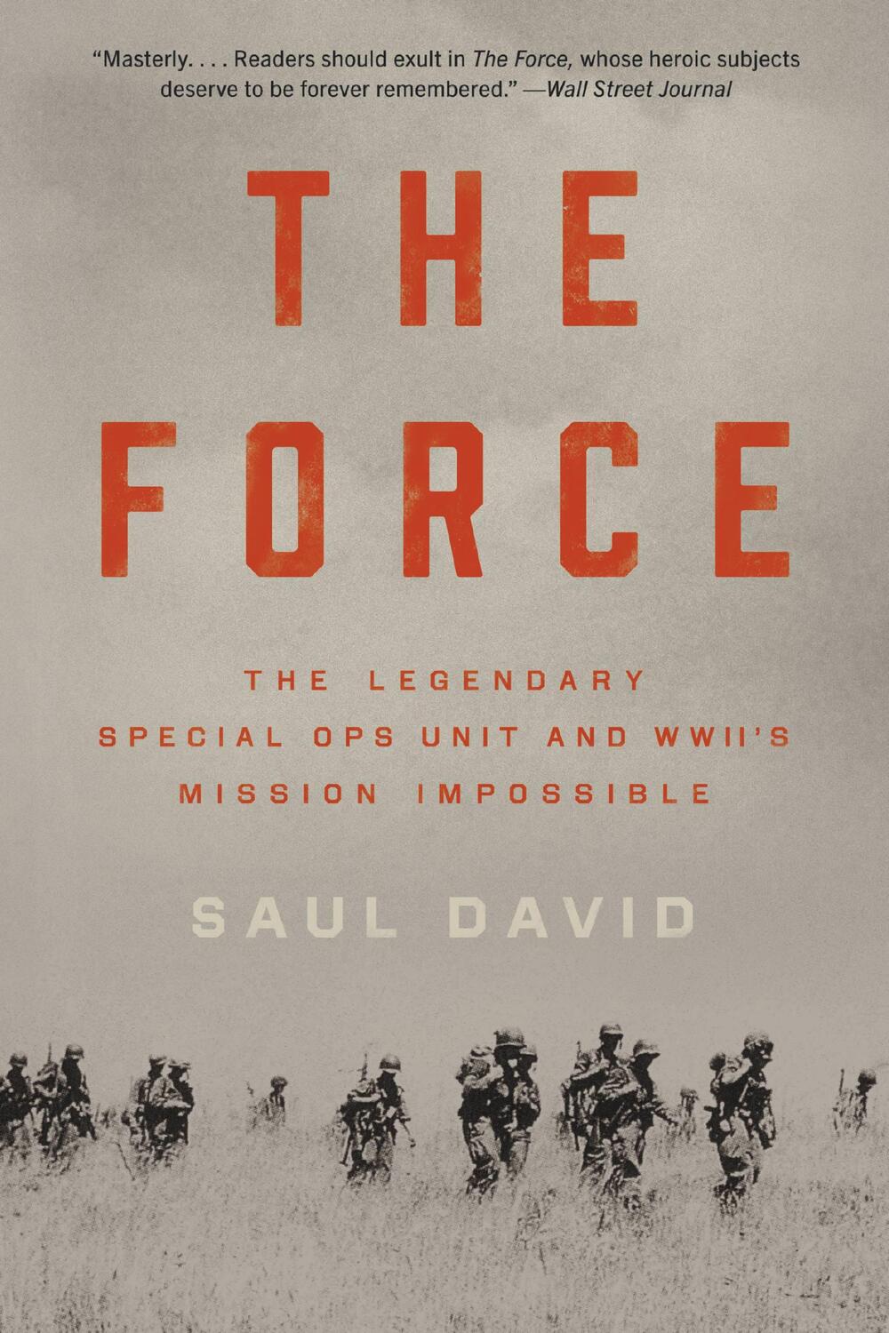 Cover: 9780316414524 | The Force : The Legendary Special Ops Unit and WWII's Mission...