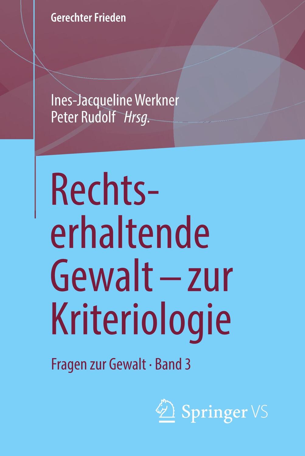 Cover: 9783658229450 | Rechtserhaltende Gewalt - zur Kriteriologie | Peter Rudolf (u. a.)
