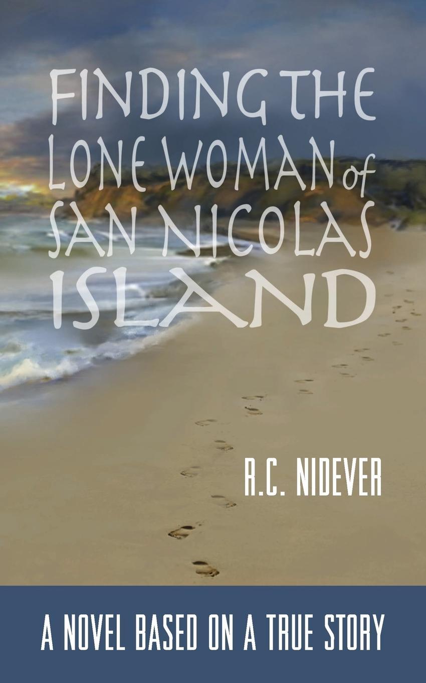 Cover: 9781935807261 | Finding the Lone Woman of San Nicolas Island | R. C. Nidever | Buch