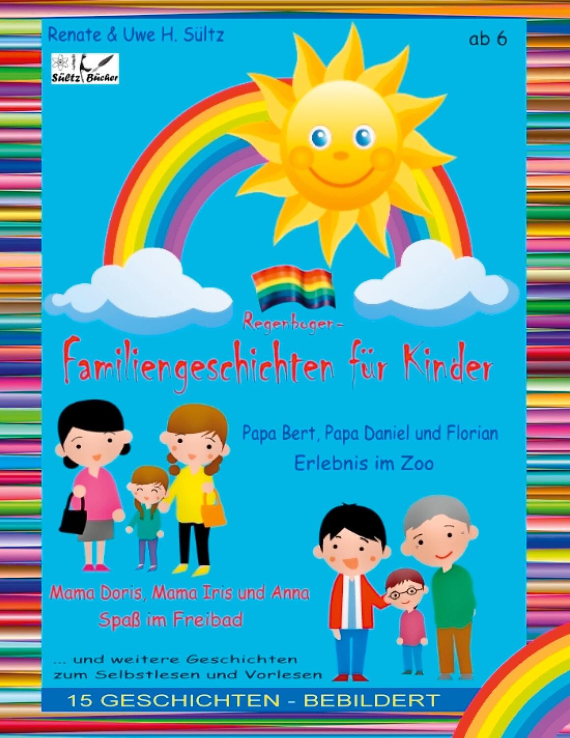 Cover: 9783753482057 | Regenbogen-Familien-Geschichten für Kinder | Renate Sültz (u. a.)