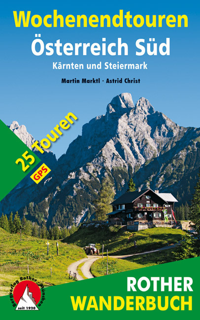 Cover: 9783763331475 | Rother Wanderbuch Wochenendtouren Österreich Süd | Marktl (u. a.)