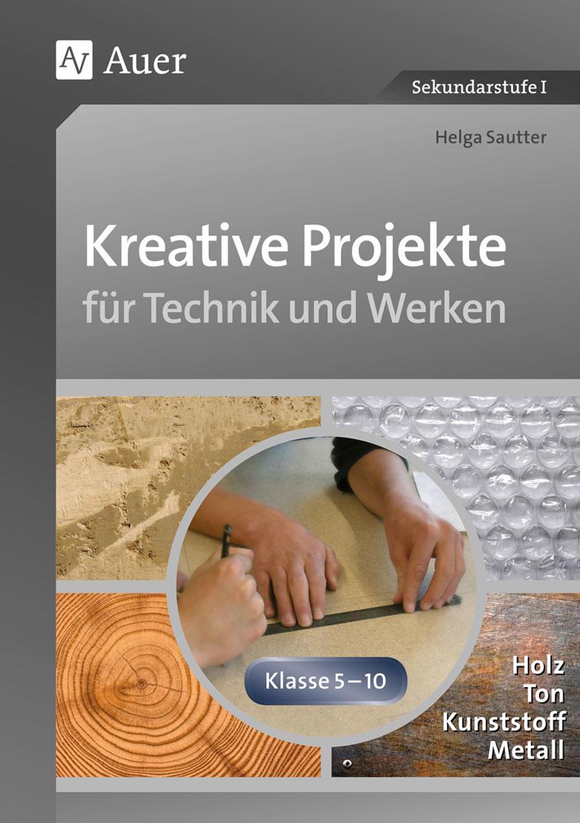 Cover: 9783403067368 | Kreative Projekte für Technik und Werken | Helga Sautter | Broschüre