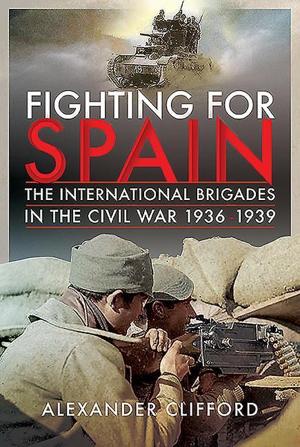 Cover: 9781526774385 | Fighting for Spain | Alexander Clifford | Buch | Gebunden | Englisch