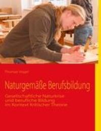 Cover: 9783839148464 | Naturgemäße Berufsbildung | Thomas H. Vogel | Taschenbuch | Paperback