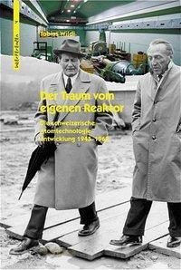 Cover: 9783034005944 | Der Traum vom eigenen Reaktor | Tobias Wildi | Taschenbuch | 279 S.