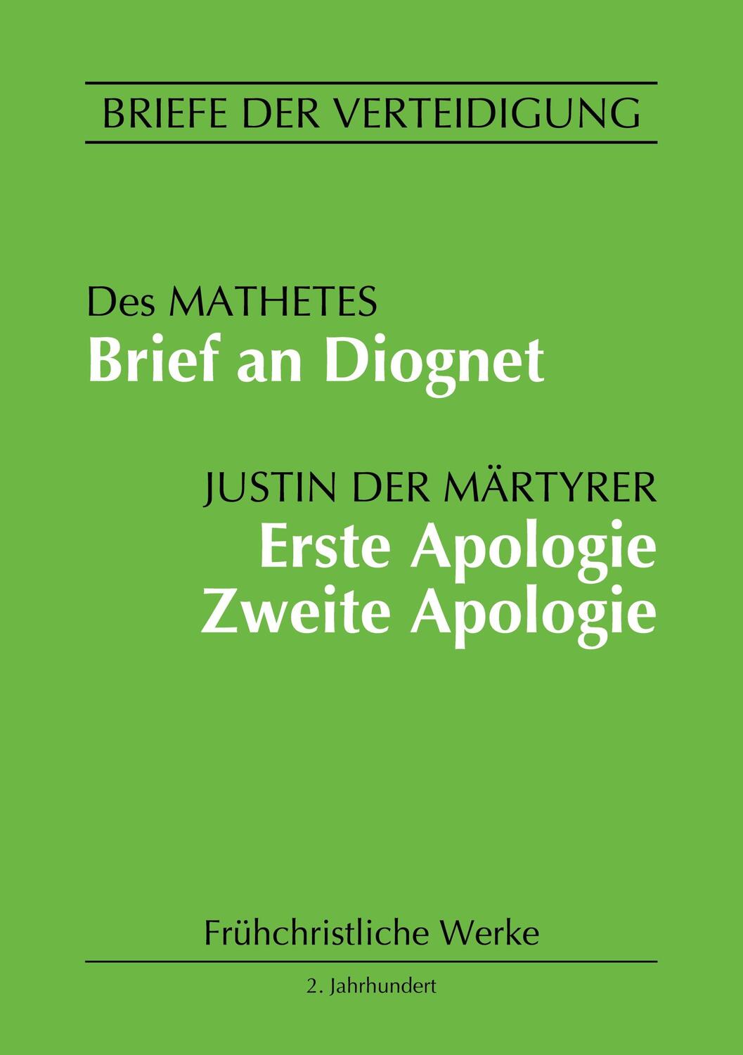 Cover: 9783757881047 | Brief an Diognet. Erste Apologie. Zweite Apologie | Märtyrer | Buch