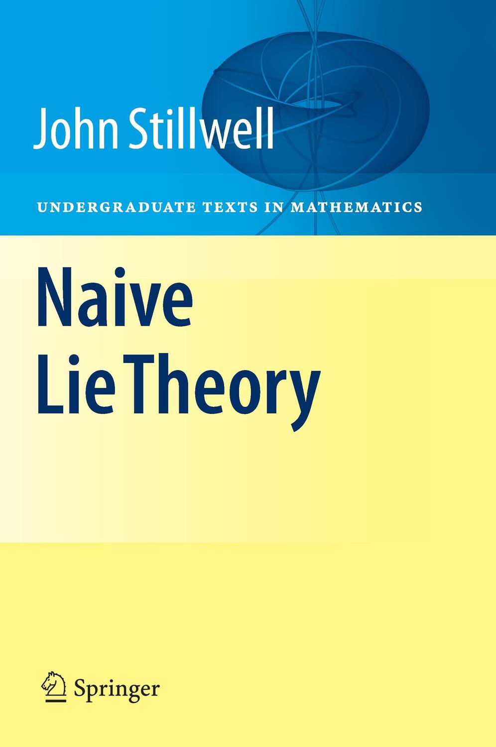 Cover: 9780387782140 | Naive Lie Theory | John Stillwell | Buch | HC runder Rücken kaschiert