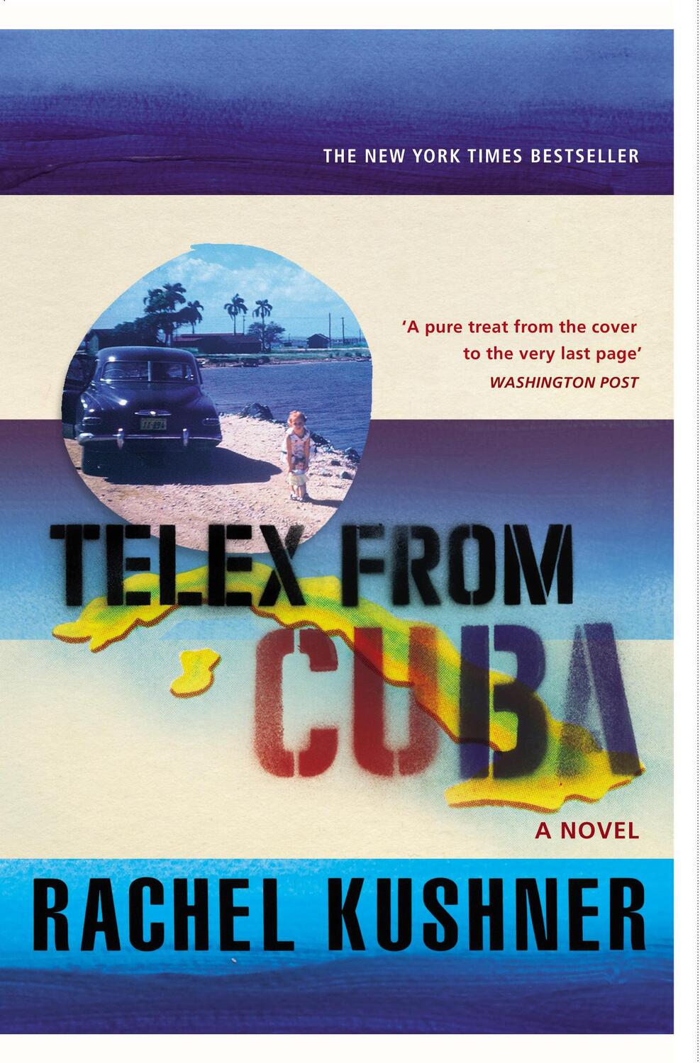 Cover: 9780099586999 | Telex from Cuba | Rachel Kushner | Taschenbuch | Englisch | 2014
